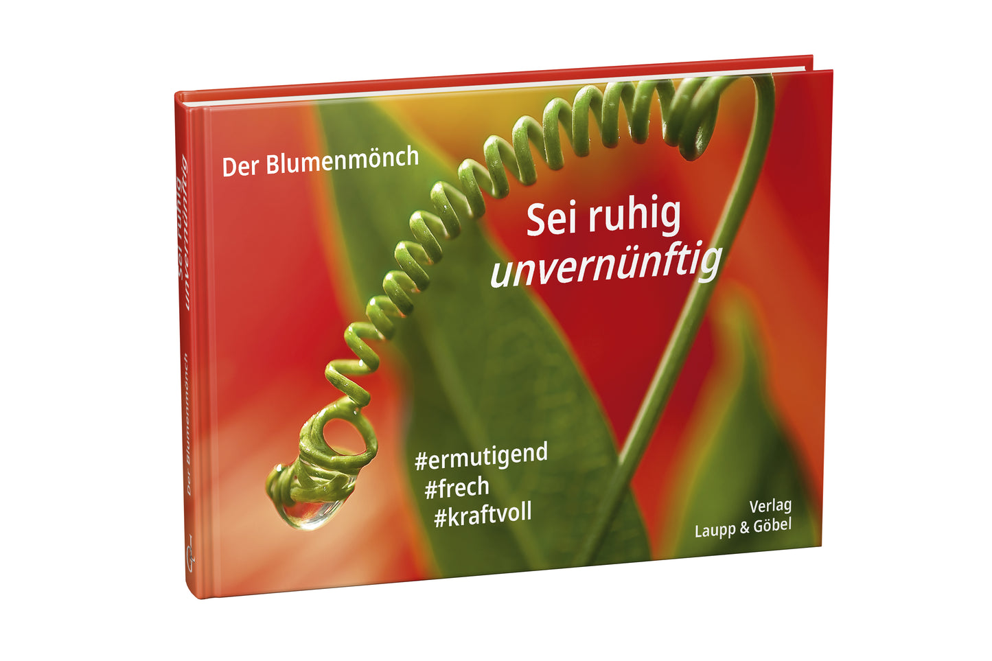 Sei ruhig unvernünftig